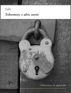 Ebook Tobermory e altre storie di Saki (H.H. Munro) edito da Alphaville Edizioni Digitali