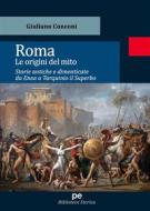 Ebook Roma. Le origini del mito di Giuliano Conconi edito da Primiceri Editore Srls