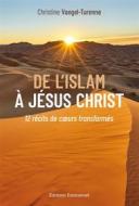 Ebook De l’Islam à Jésus-Christ di Christine Voegel-Turenne edito da Éditions de l&apos;Emmanuel