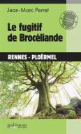 Ebook Le fugitif de Brocéliande di Jean-Marc Perret edito da Palémon