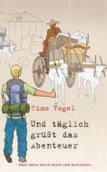 Ebook Und täglich grüßt das Abenteuer di Timo Vogel edito da Books on Demand