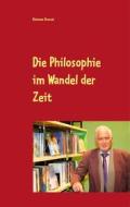 Ebook Die Philosophie im Wandel der Zeit di Dietmar Dressel edito da Books on Demand