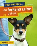 Ebook Jeder Hund kann an lockerer Leine gehen di Katrin Voigt edito da Verlag Eugen Ulmer