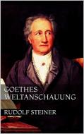 Ebook Goethes Weltanschauung di Rudolf Steiner edito da Rudolf Steiner