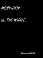 Ebook Moby-Dick;  Or, The Whale. di Herman Melville edito da arslan