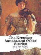 Ebook The Kreutzer Sonata and Other Stories di graf Leo Tolstoy edito da JH