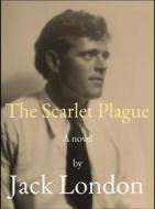 Ebook The Scarlet Plague di Jack London edito da Andura Publishing