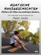 Ebook Asiatische Kurzgeschichten di Owen Jones edito da Tektime
