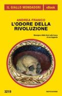 Ebook L'odore della Rivoluzione (Il Giallo Mondadori) di Franco Andrea edito da Mondadori