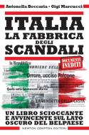 Ebook Italia. La fabbrica degli scandali di Antonella Beccaria, Gigi Marcucci edito da Newton Compton Editori