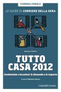 Ebook Tutto Casa 2012 di Corriere della Sera, Palmieri Germano edito da Corriere della Sera