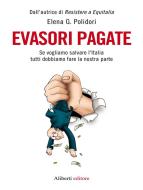 Ebook Evasori pagate di Elena G. Polidori edito da Aliberti Editore