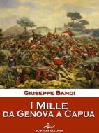 Ebook I Mille, da Genova a Capua di Giuseppe Bandi edito da Scrivere