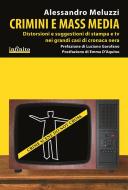 Ebook Crimini e mass media di Alessandro Meluzzi edito da Infinito Edizioni