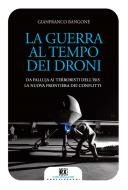 Ebook La guerra al tempo dei droni di Gianfranco Bangone edito da Castelvecchi