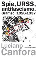 Ebook Spie, URSS, antifascismo di Luciano Canfora edito da Carocci Editore
