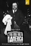 Ebook C'era una volta in America di Gabutti Diego edito da Milieu