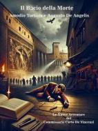 Ebook Il Bacio della Morte di Amodio Tortora edito da Self-publishing