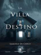 Ebook La Villa del Destino di Samuele De Carlo edito da Kimerik