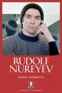 Ebook Rudolf Nureyev di Sergio Trombetta edito da Lindau