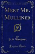 Ebook Meet Mr. Mulliner di P. G. Wodehouse edito da Forgotten Books