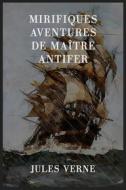 Ebook Mirifiques aventures de maître Antifer di Jules Verne edito da Books on Demand
