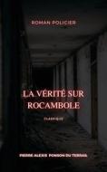 Ebook La Vérité sur Rocambole di Pierre Alexis Ponson du Terrail edito da Books on Demand
