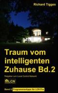 Ebook Traum vom intelligenten Zuhause - Band 2 di Richard Tigges edito da Books on Demand