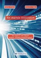 Ebook Die digitale Zivilisation di Andreas Dripke, Harald A. Summa edito da Diplomatic Council e.V.