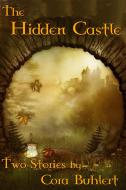 Ebook The Hidden Castle di Cora Buhlert edito da Cora Buhlert