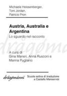 Ebook Austria, Australia e Argentina di Michaela Heissenberger, Toni Jordan, Patricio Pron edito da Dragomanni