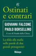 Ebook Ostinati e contrari di Giovanni Falcone, Paolo Borsellino edito da Solferino