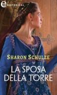 Ebook La sposa della torre (eLit) di Sharon Schulze edito da HaperCollins Italia