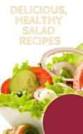 Ebook Delicious, Healthy Salad Recipes di Of Ellya edito da Of Ellya