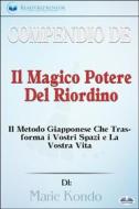 Ebook Compendio De &apos;Il Magico Potere Del Riordino&apos; di Readtrepreneur Publishing edito da Tektime