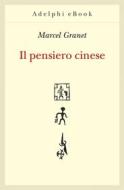 Ebook Il pensiero cinese di Marcel Granet edito da Adelphi