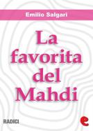 Ebook La Favorita del Mahdi di Emilio Salgari edito da Kitabu