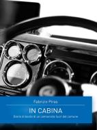 Ebook In Cabina - Diario di un camionista fuori dal comune di Fabrizio Piras edito da Damster
