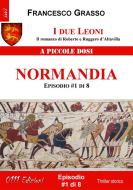 Ebook I due Leoni - Normandia - ep. #1 di 8 di Francesco Grasso edito da ZeroUnoUndici
