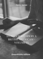 Ebook Stories written by a British American – Volume IX di Henry James edito da Greenbooks Editore