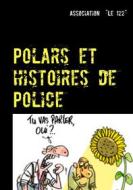 Ebook Polars et histoires de Police di Association "Le 122" edito da Books on Demand