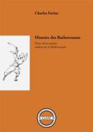 Ebook Histoire des Barberousse di Charles Farine edito da CLAAE