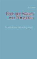 Ebook Über das Wesen von Primzahlen di J. J. Kokott edito da Books on Demand