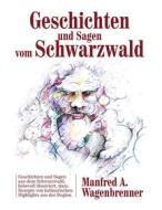 Ebook Geschichten und Sagen vom Schwarzwald di Manfred A. Wagenbrenner edito da Books on Demand