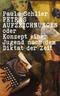 Ebook Petras Aufzeichnungen di Paula Schlier, Ursula A. Schneider edito da Books on Demand