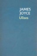 Ebook Ulises - Espanol di James Joyce edito da James Joyce