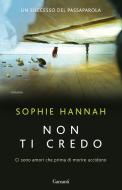 Ebook Non ti credo di Sophie Hannah edito da Garzanti