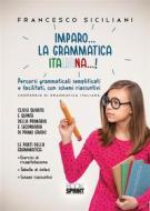 Ebook Imparo… la grammatica italiana…! di Francesco Siciliani edito da Booksprint