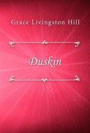 Ebook Duskin di Grace Livingston Hill edito da Classica Libris