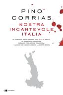 Ebook Nostra incantevole Italia di Pino Corrias edito da Chiarelettere